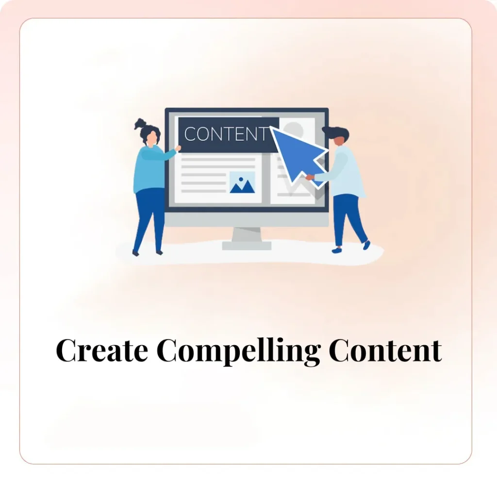 Create Compelling Content