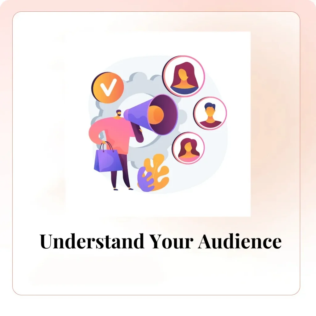 Understand Your Audience