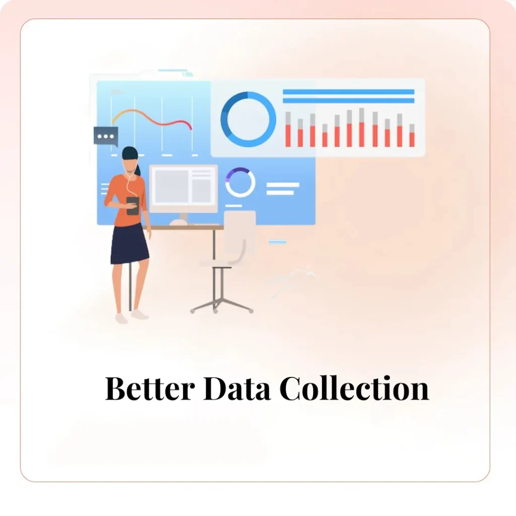 Better Data Collection