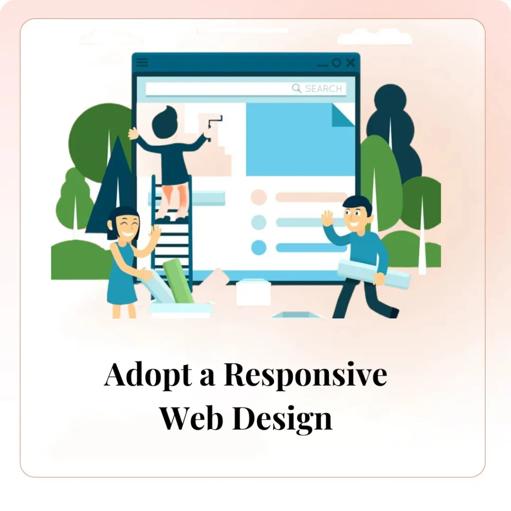 Adopt a Responsive Web Design