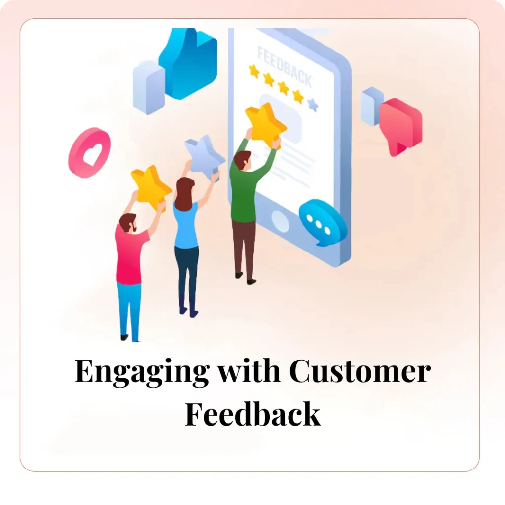 Engaging with Customer Feedback