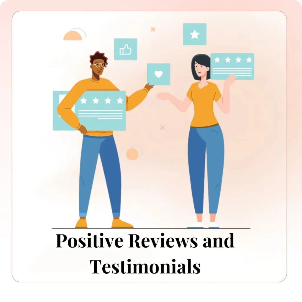 Positive Reviews and Testimonials