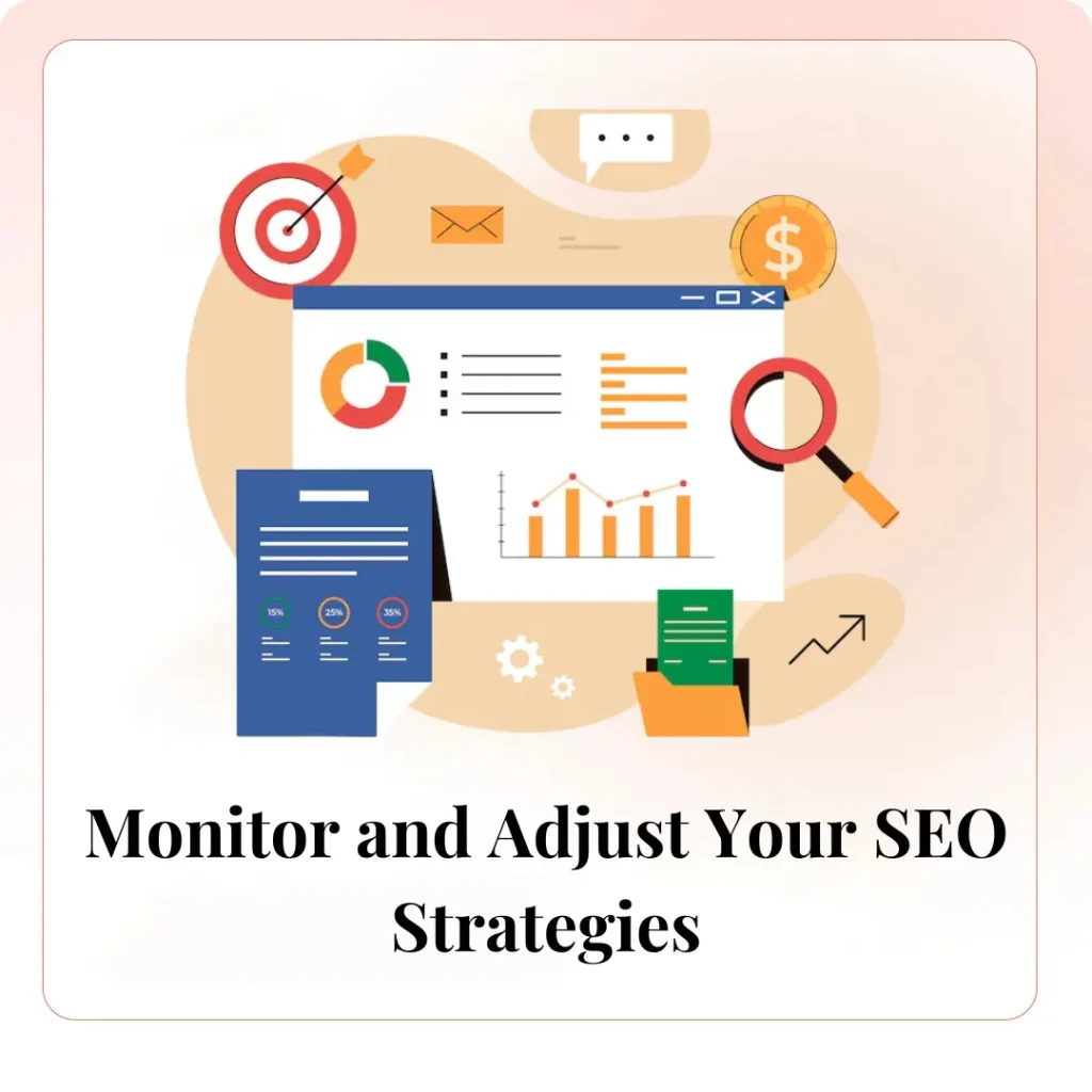 Monitor and Adjust Your SEO Strategies