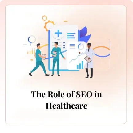 The Role of SEO in Healthcare